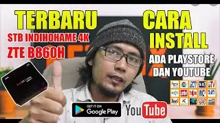 PALING BARU! CARA UNLOCK DAN INSTALL STB INDIHOME 4K type B860H April 2020, ada youtube & playstore