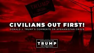 DONALD J. TRUMP | COMMENTS ON AFGHANISTAN CRISIS