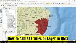 QGIS Tutorials 14: How to Add XYZ Tiles in QGIS | QGIS Beginners
