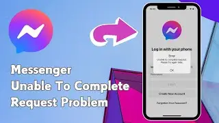 How to Fix Messenger Unable to Complete Request Please Try Again later Problem On iPhone (2024)