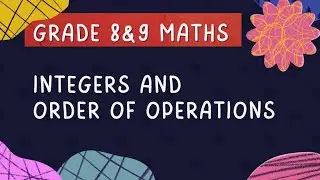 Grade 8 Mathematics Integers and Order of Operation