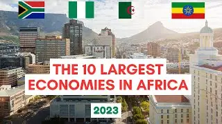 The 10 Largest Economies in Africa in 2023