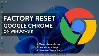 Completely Reset Google Chrome on Windows 11 Without Reinstall [Easy Steps]