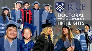 Rice University's Doctoral Commencement highlights for the Class of 2024