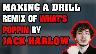 Remixing What's Poppin By Jack Harlow - How to Make a Drill Remix (FL Studio Tutorial)