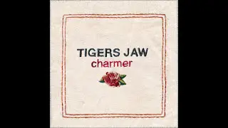 Tigers Jaw - Charmer (Full Album)