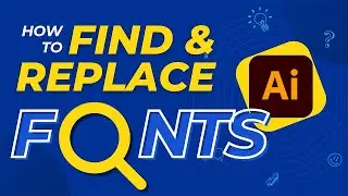Easily Find and Replace Fonts in Illustrator | Tutorial