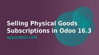 How to Sell Physical Goods Subscriptions in Odoo 16.3