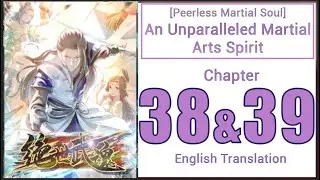 [Peerless Martial Soul] An Unparalleled Martial Arts Spirit - Chapter 38 & 39 | ENGLISH