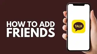 How to Add Friends in KakaoTalk - Step by Step