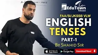 Tenses | English | Batch 2nd | FAA/SI/JKSSB/VLW | EduTown Classes | Anantnag