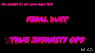 TRUE INSANITY OPS: FINAL DUST THEME