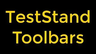 National Instruments TestStand Toolbars and Buttons they Contain