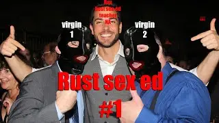 Rax Teaches Two Virgins The Art Of 🐱 Eating\\ Rust Sex Ed #1