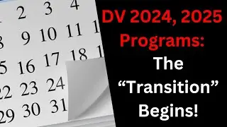 DV 2024/DV 2025: The "Transition" Begins!
