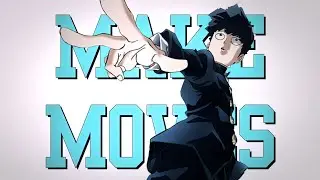 Mob Psycho100 AMV||MAKE MOVES ||MUTANT AMV’S