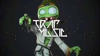 Plants vs Zombies - (NOAX Trap Remix)