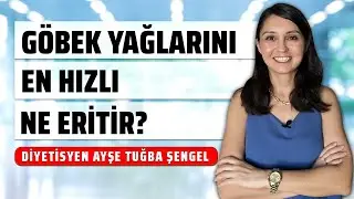 Göbek Yağlarını En Hızlı Ne Eritir? Göbek Eriten 6 Etkili Yöntem - Diyetisyen Ayşe Tuğba Şengel