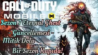 Call Of Duty: Mobile Sezon 7 Eternal Ghost Güncellemesi 🔥 Mitik Dolu Bir Sezon Kapıda! 🔥