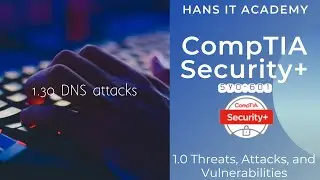 Domain 1.30: DNS (Domain name system) attacks - CompTIA Security+ SY0 601