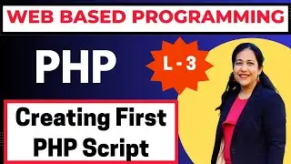 Writing First PHP program | Printing Hello World  | Server Side Scripting | Web based programming