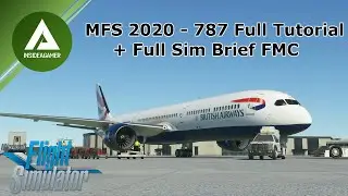Microsoft Flight Simulator 2020 - Full 787 StartUp Tutorial - Plus Full Simbrief Flight Plan