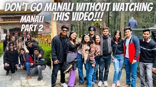 Manali Part 2 is here || Guide For manali 2023 || snowfall in Manali