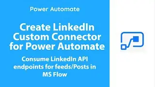 PowerAutomate - Create Custom LinkedIn Connector using OAuth Security