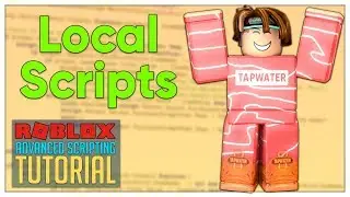 Advanced Roblox Scripting Tutorial #3 - Local Scripts (Beginner to Pro 2019)