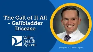 The Gall of it All - Gallbladder Disease