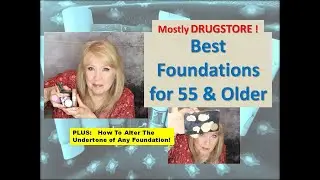 8 BEST Foundations for 55 & OLDER Plus how to change Undertone