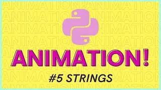 Strings In Python With ANIMATION!! Python Tutorial With Animation For NOOBS and Absolute Beginners