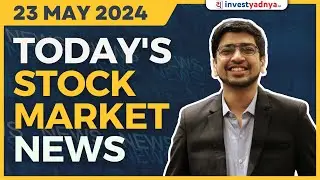 Today's Stock Market News - 23/05/2024 | Aaj ki Taaza Khabar