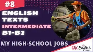 Text 8 My high school jobs (Topic 'Jobs') 🇺🇸 Английский язык по текстам INTERMEDIATE (B1-B2)