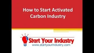 How to Start Activated Carbon Industry