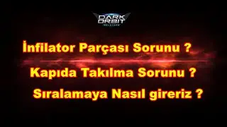 Darkorbit İnfilator Parçası Sorunu Açıklama ! Kapıda Takılma sorunu ? Sıralamaya Nasıl Gireriz ?