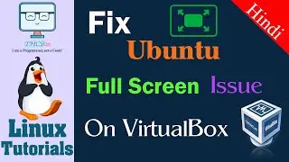 How To Fix FULL SCREEN / MAX RESOLUTION in Virtualbox- 04 Linux Fundamental Course [ Hindi ]