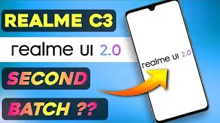 Realme C3 Realme UI 2.0 Update Second Batch ?? Realme c3 update