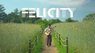 Felicity - Sungha Jung (Official Music Video)