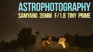 Astrophotography: Samyang 35mm f/1.8 Tiny Prime