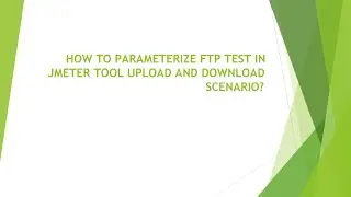 HOW TO PARAMETERIZE FTP TEST IN JMETER TOOL UPLOAD AND DOWNLOAD SCENARIO? #youtubevideo #jmeter
