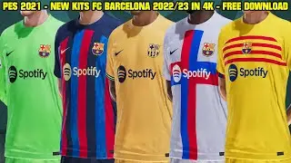 PES 2021 - NEW KITS FC BARCELONA 2022/23 IN 4K - ONLY PC