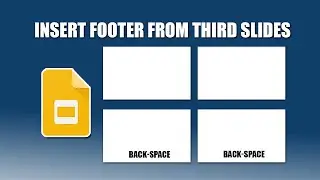 How to insert footer from third slides in google slides
