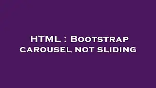 HTML : Bootstrap carousel not sliding