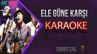 Ele Güne Karşı (KARAOKE)