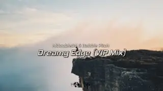 14Double84 & Babble Pitch - Dreamy Edge (VIP Mix)