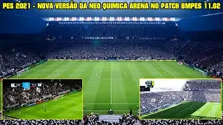 PES 2021 - NOVA VERSÃO DA NEO QUIMICA ARENA NO PATCH BMPES 11.02 - NOVOS BANDEIRÕES E MAIS TORCIDA