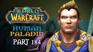 World of Warcraft Playthrough | Part 184: Time for Change | Human Paladin
