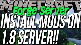 How To Install Mods On A Minecraft 1.8 Forge Server