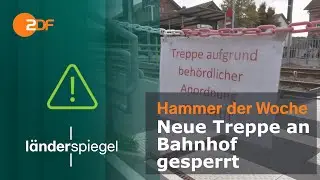 Neue Treppe an Bahnhof gesperrt | Hammer der Woche vom 14.10.23 | ZDF